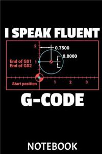 I Speak Fluent G-Code Notebook