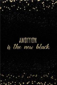 Ambition Is the New Black