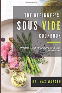 The Beginner's Sous Vide Cookbook