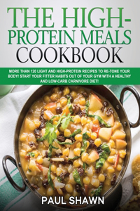 The High-Protein Meals Cookbook