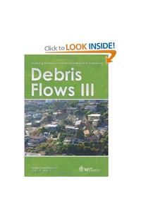 Monitoring, Simulation, Prevention and Remediation of Dense and Debris Flows III