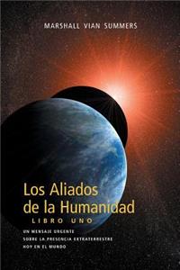 Aliados de La Humanidad Libro Uno (The Allies of Humanity, Book One - Spanish Edition)