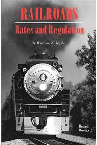 Railroads, Rates and Regulations