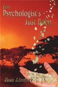 The Psychologist's Just Been...