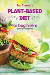 The Complete Plant Based Diet for Beginners
