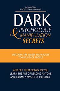Dark Psychology and Manipulation Secrets