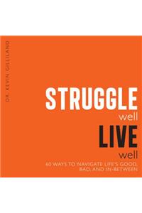 Struggle Well, Live Well