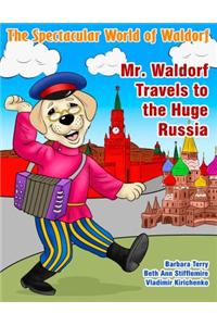 Mr. Waldorf Travels to the Huge Russia