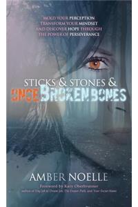 Sticks & Stones & ONCE Broken Bones