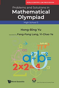 PROBLEMS AND SOLUTIONS IN MATHEMATICAL OLYMPIAD (HIGH SCHOOL 3)