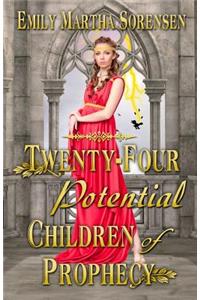 Twenty-Four Potential Children of Prophecy
