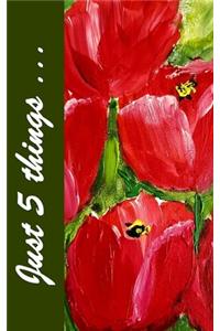 Just Five Things - Red Tulips