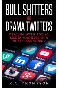 Bull Shitters And Drama Twitters