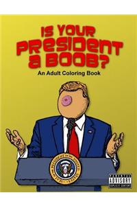 Is Your President A Boob?