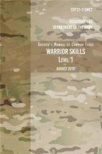 STP 21-1-SCMT Soldier's Manual of Common Tasks Warrior Skills Level 1