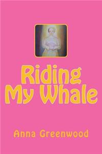 Riding My Whale