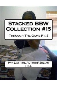 Stacked Bbw Collection #15: Through the Game Pt. 2