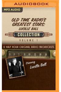 Old-Time Radio's Greatest Stars: Lucille Ball Collection 1