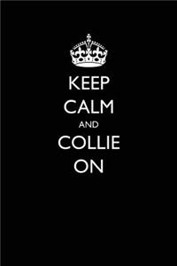 Keep Calm and Collie on