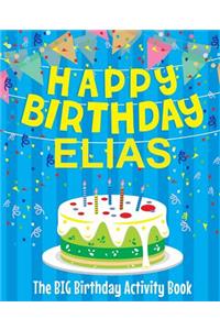 Happy Birthday Elias - The Big Birthday Activity Book