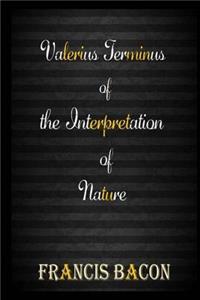 Valerius Terminus of the Interpretation of Nature