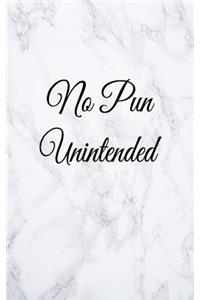 No Pun Unintended