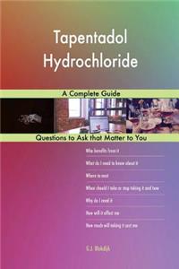 Tapentadol Hydrochloride; A Complete Guide