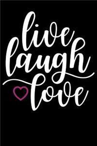 Live Laugh Love