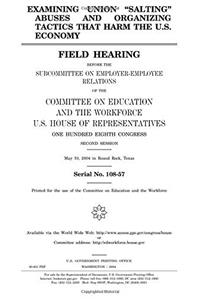 Examining Union 'Salting' Abuses and Organizing Tactics That Harm the U.S. Economy