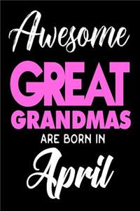 Awesome Great Grandmas Are Born In April