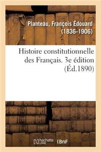 Histoire Constitutionnelle Des Français. 3e Édition