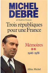 Trois Republiques Pour Une France - Tome 2