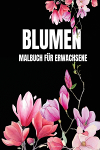 Blumen Malbuch für Erwachsene