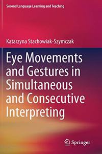 Eye Movements and Gestures in Simultaneous and Consecutive Interpreting