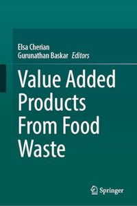 Value Added Products from Food Waste