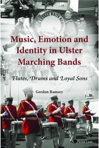 Music, Emotion and Identity in Ulster Marching Bands