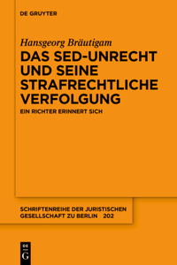 Das Sed-Unrecht Und Seine Strafrechtliche Verfolgung