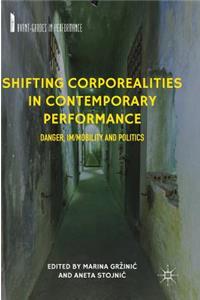 Shifting Corporealities in Contemporary Performance