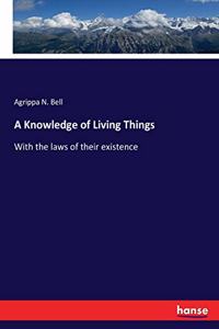 A Knowledge of Living Things