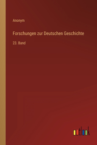 Forschungen zur Deutschen Geschichte