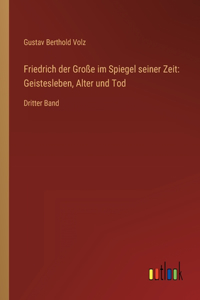 Friedrich der Große im Spiegel seiner Zeit