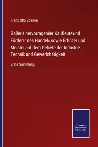 Gallerie hervorragender Kaufleute und Förderer des Handels sowie Erfinder und Meister auf dem Gebiete der Industrie, Technik und Gewerbthätigkeit