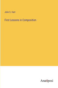 First Lessons in Composition