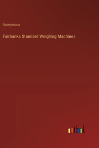 Fairbanks Standard Weighing Machines