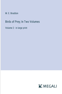 Birds of Prey; In Two Volumes