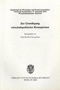 Zur Grundlegung Wirtschaftspolitischer Konzeptionen