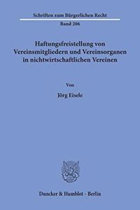 Haftungsfreistellung Von Vereinsmitgliedern Und Vereinsorganen in Nichtwirtschaftlichen Vereinen