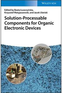 Solution-Processable Components for Organic Electronic Devices