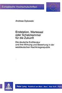 Endstation, Wartesaal Oder Schatzkammer Fuer Die Zukunft