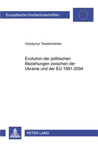 Evolution Der Politischen Beziehungen Zwischen Der Ukraine Und Der Eu 1991-2004